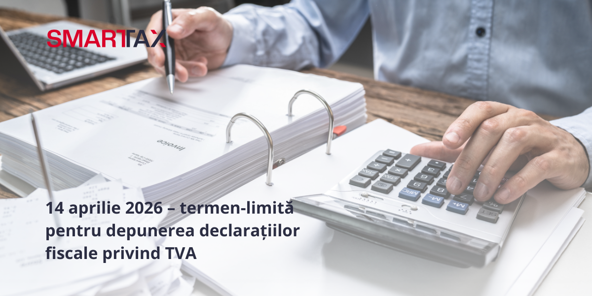 Informare ANAF: 14 aprilie 2026 – termen-limită pentru depunerea declarațiilor fiscale privind TVA